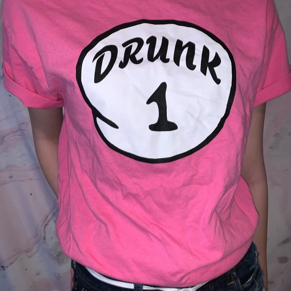 pink “drunk one” t-shirt!